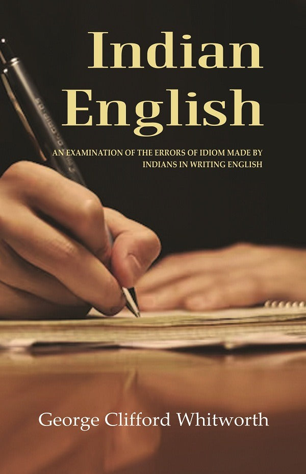 Indian English: An Examination of the Errors of Idiom Made by Indians in Writing English - Gyan Books - Swadesiicart