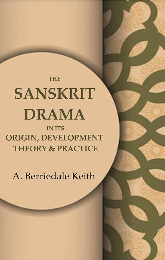 The Sanskrit Drama in its Origin, Development Theory & Practice - Gyan Books - Swadesiicart