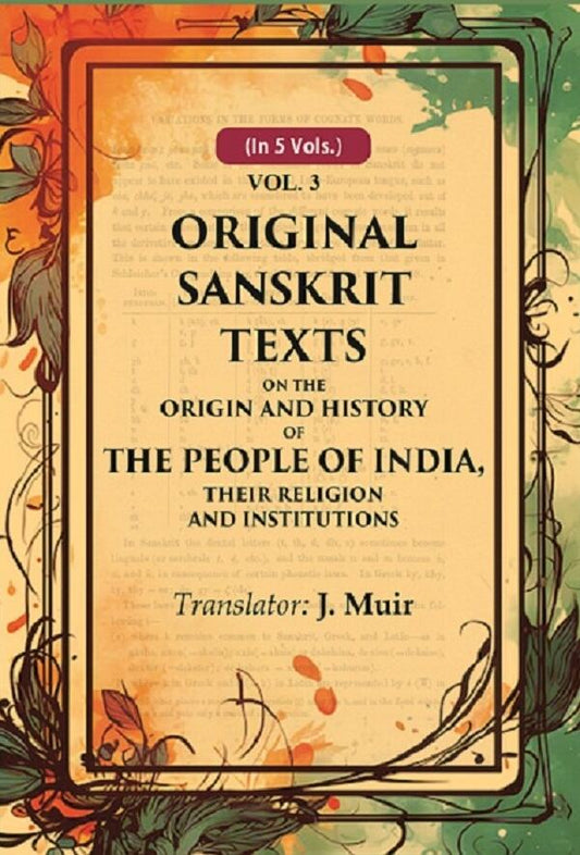 Original Sanskrit Texts on the Origin and History of the People of India, their Religion and Institutions 3rd - Gyan Books - Swadesiicart