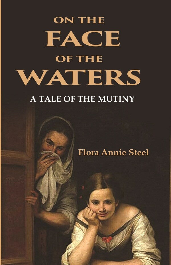 On The Face of the Waters: A Tale of the Mutiny - Gyan Books - Swadesiicart