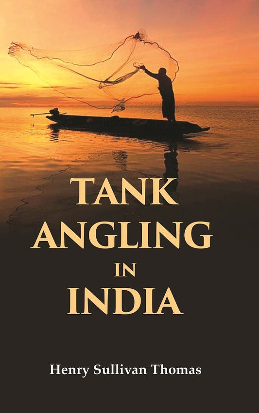 Tank Angling in India - Gyan Books - Swadesiicart
