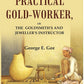 The practical gold-worker: or the Goldsmith's and jeweller's instructor - Gyan Books - Swadesiicart