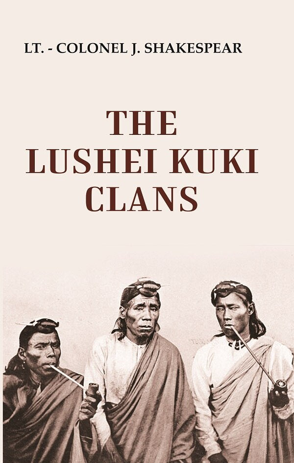 The Lushei Kuki Clans - Gyan Books - Swadesiicart
