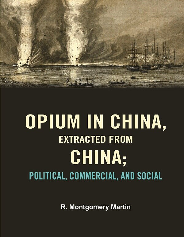 Opium in China, Extracted from China: Political, Commercial, and Social - Gyan Books - Swadesiicart