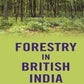 Forestry in British India - Gyan Books - Swadesiicart
