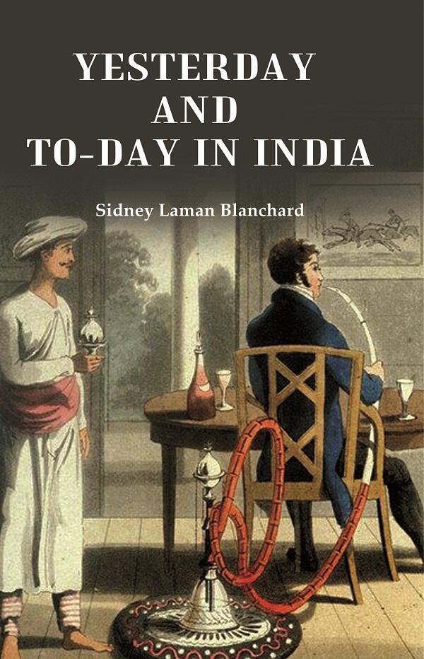 Yesterday and To-day in India - Gyan Books - Swadesiicart