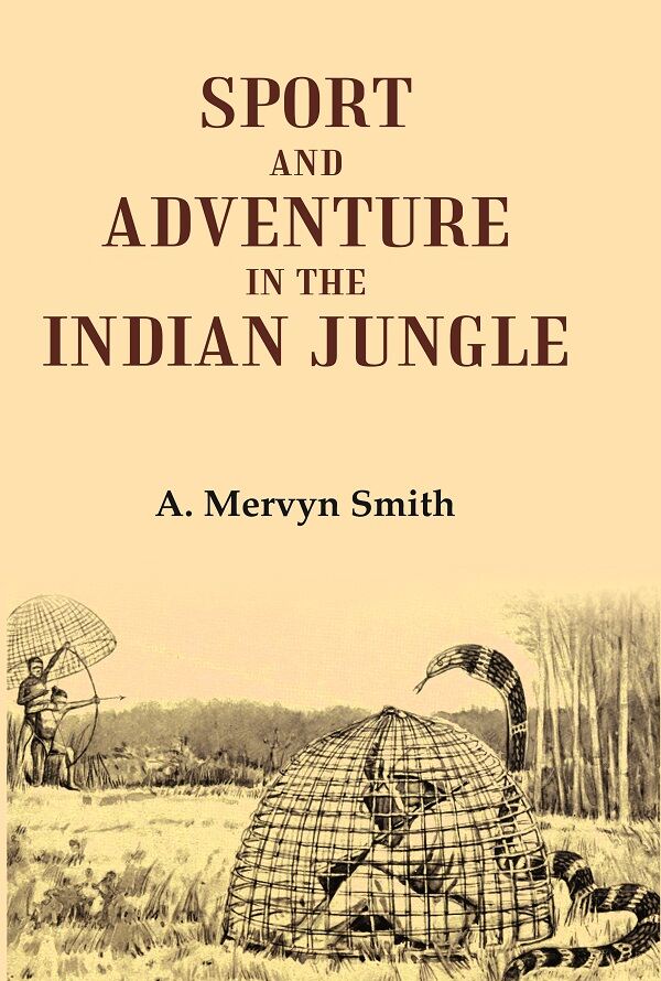 Sport and Adventure in the Indian Jungle - Gyan Books - Swadesiicart