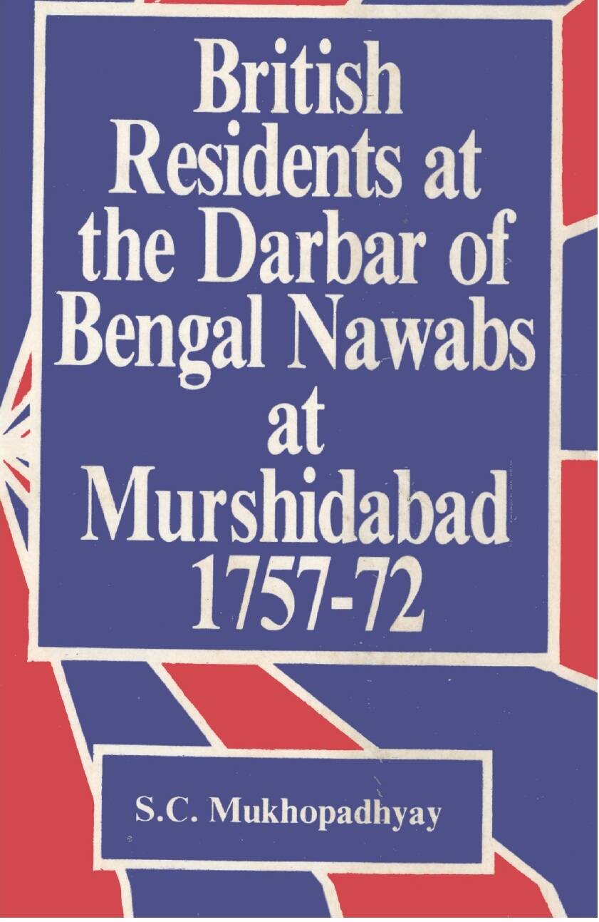 British Residents At the Darbar of Bengal Nawabs At Murshidabad 17571772 - Gyan Books - Swadesiicart