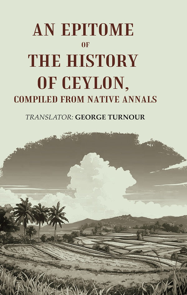 An Epitome of the History of Ceylon, Compiled from Native Annals - Gyan Books - Swadesiicart