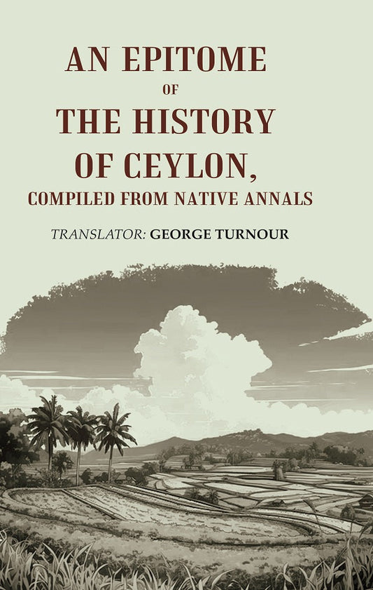 An Epitome of the History of Ceylon, Compiled from Native Annals - Gyan Books - Swadesiicart