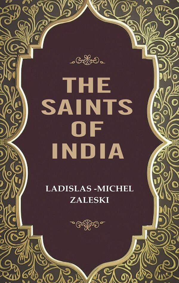 The Saints of India - Gyan Books - Swadesiicart