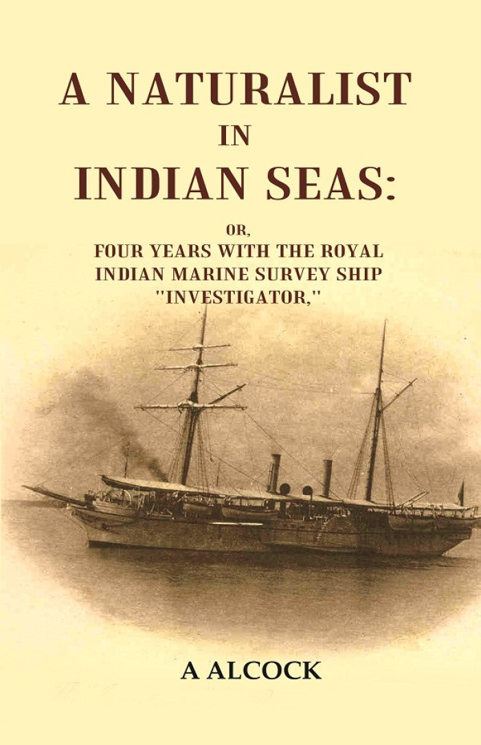 A Naturalist in Indian Seas: or, Four years with the Royal Indian marine survey ship "Investigator," - Gyan Books - Swadesiicart