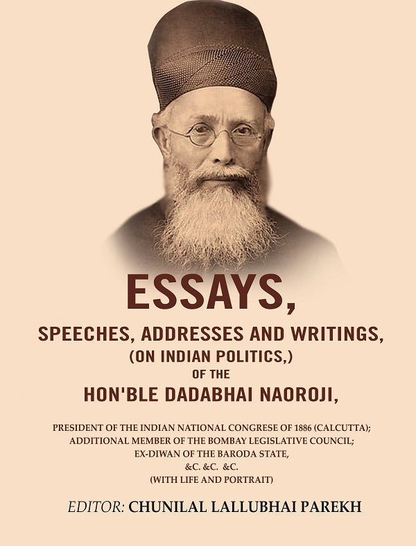 Essays, Speeches, Addresses And Writings, (On Indian Politics,) Of The Hon'Ble Dadabhai Naoroji: 1886 - Gyan Books - Swadesiicart