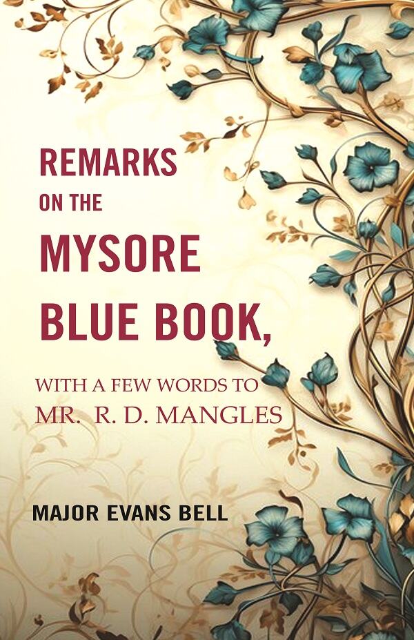Remarks on the Mysore Blue Book: With A Few Words To Mr. R. D. Mangles - Gyan Books - Swadesiicart