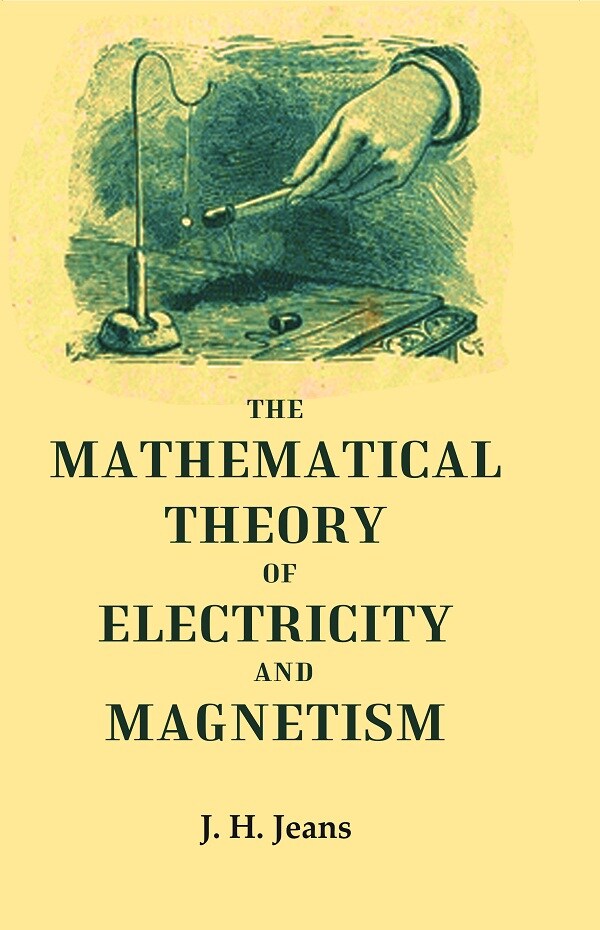 The Mathematical Theory of Electricity and Magnetism - Gyan Books - Swadesiicart