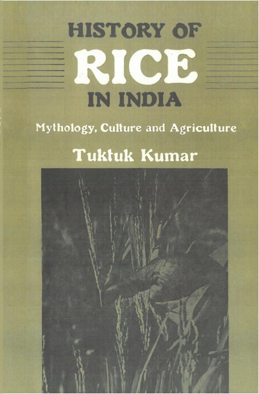 History of Rice in India: Mythology, Culture and Agriculture - Gyan Books - Swadesiicart