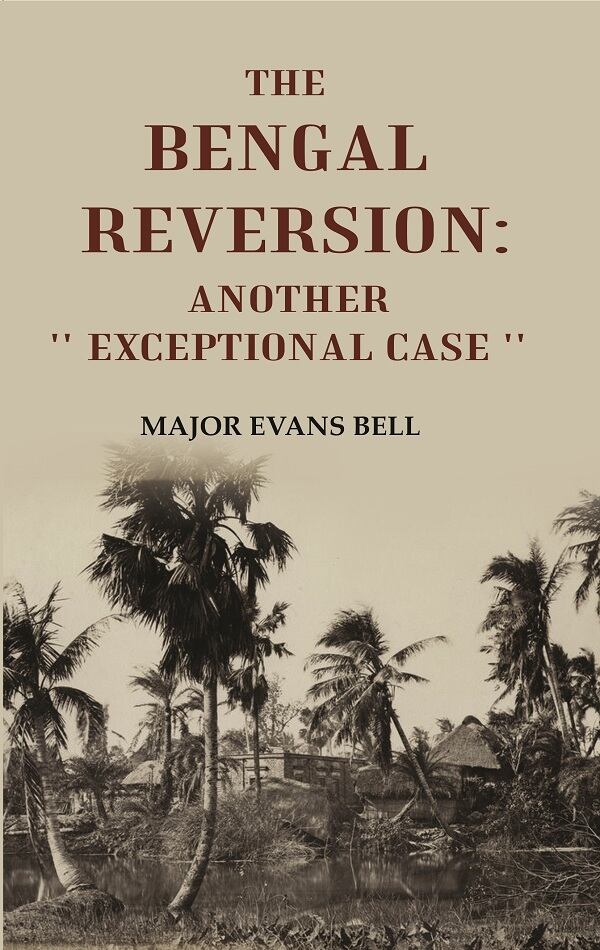 The Bengal Reversion: Another '' Exceptional Case '' - Gyan Books - Swadesiicart