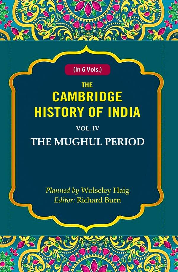 The Cambridge History of India: The Mughul Period 4th - Gyan Books - Swadesiicart