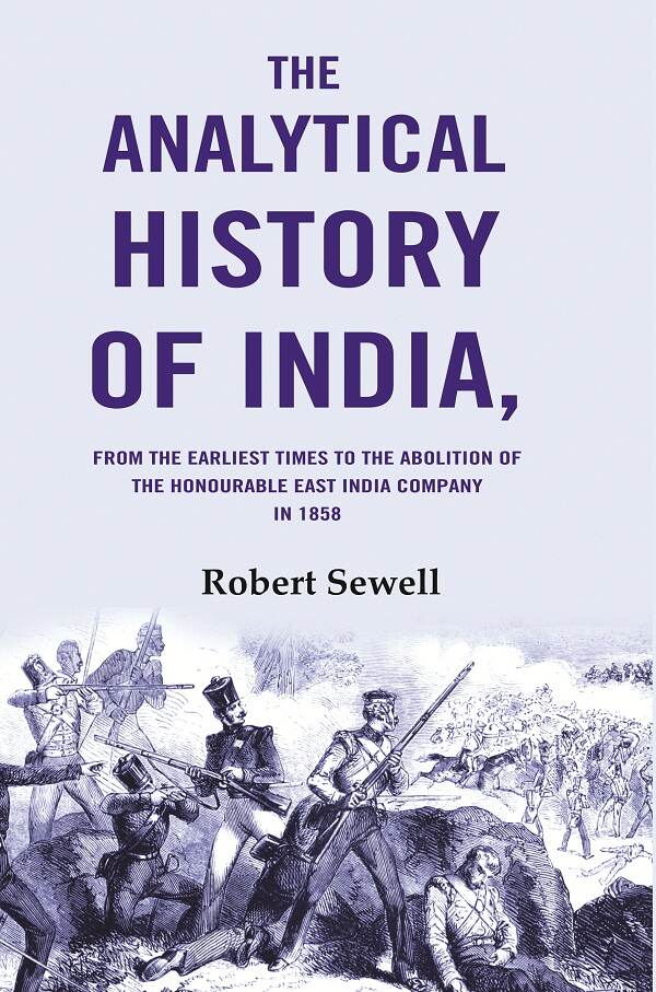 The Analytical History of India: From the Earliest Times to the Abolition of the Honourable East India Company in 1858 - Gyan Books - Swadesiicart
