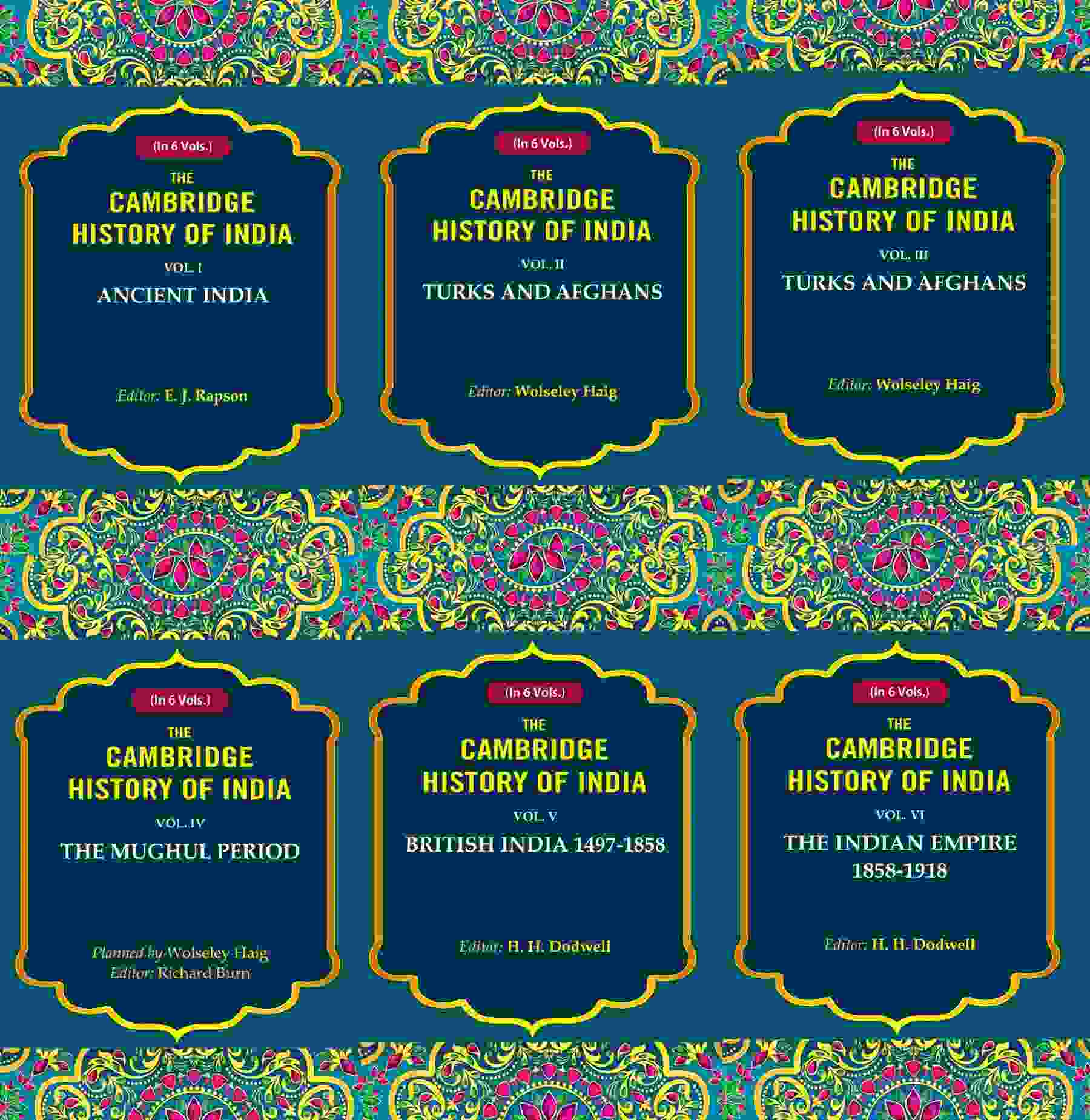 The Cambridge History Of India: Ancient India, Turks And Afghans, The Mughul 1858 1858-1918 6 Vols. Set - Gyan Books - Swadesiicart