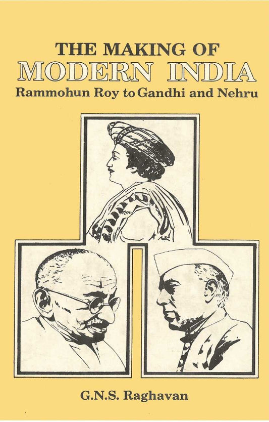 The Making of Modern India: Rammohun Roy to Gandhi and Nehru - Gyan Books - Swadesiicart