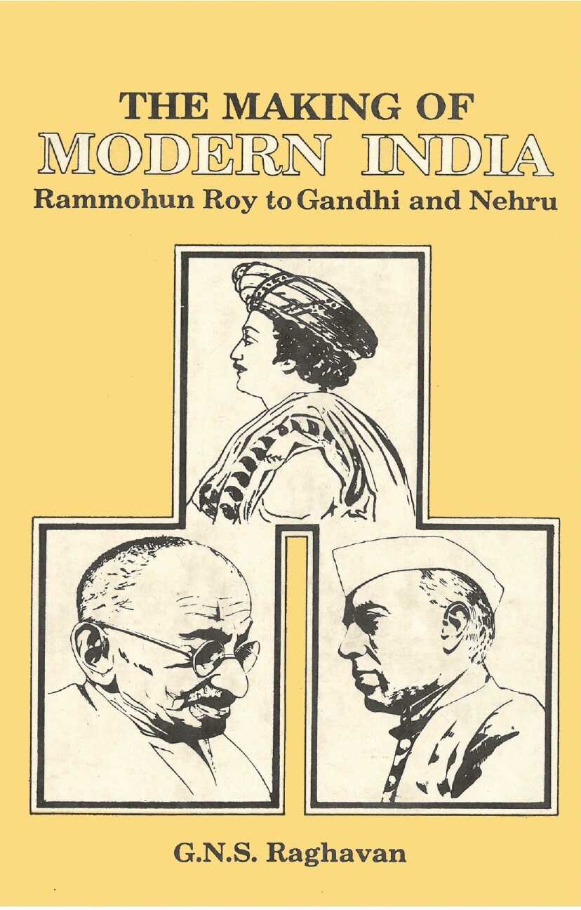 The Making of Modern India: Rammohun Roy to Gandhi and Nehru - Gyan Books