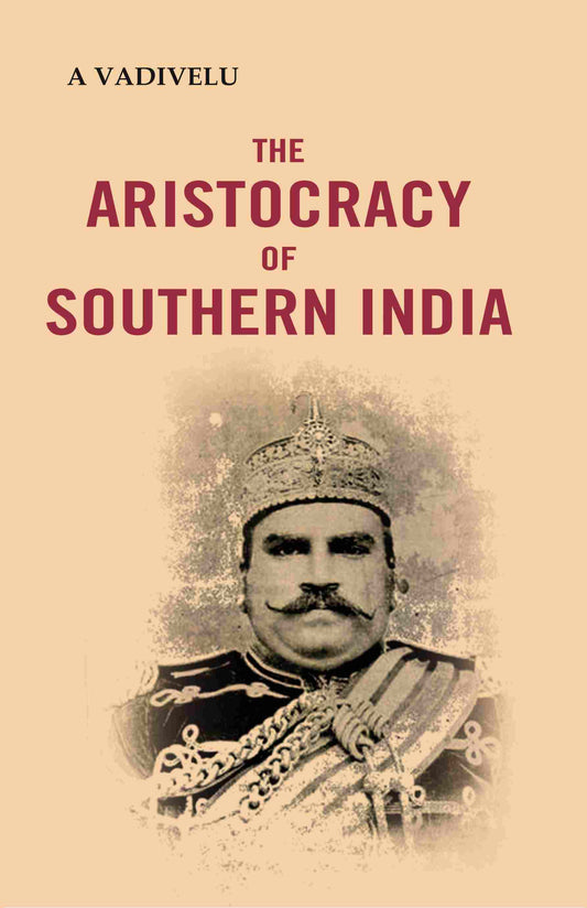 The Aristocracy of Southern India - Gyan Books - Swadesiicart