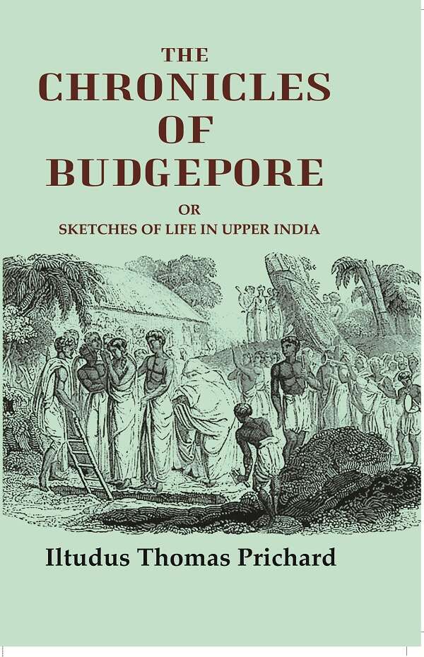 The chronicles of Budgepore: or Sketches of life in Upper India - Gyan Books - Swadesiicart
