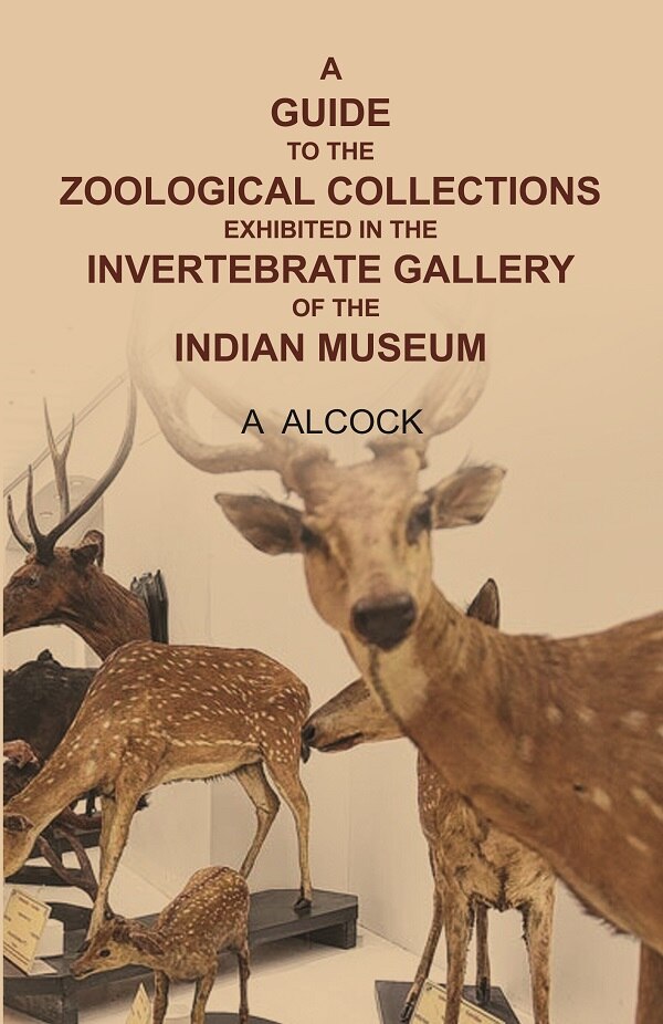 A guide to the Zoological collections exhibited in the Invertebrate gallery of the Indian Museum - Gyan Books - Swadesiicart