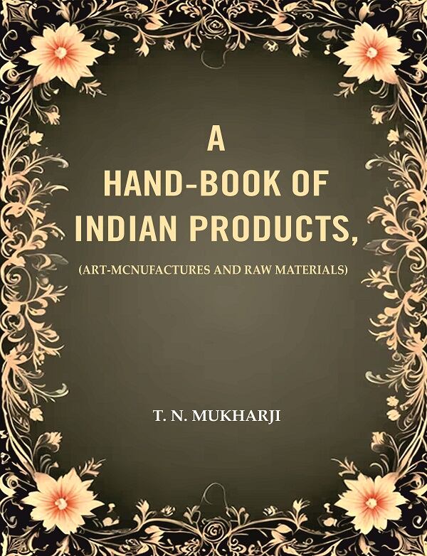 A Hand-Book of Indian Products: (Art-Mcnufactures and Raw Materials) - Gyan Books - Swadesiicart