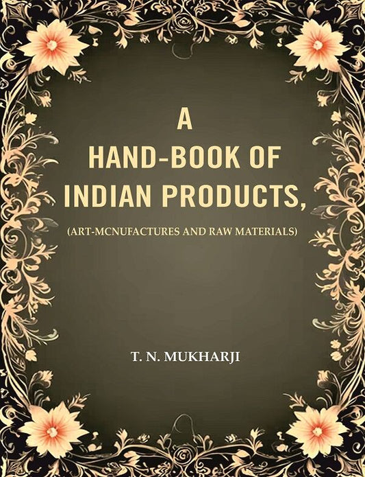 A Hand-Book of Indian Products: (Art-Mcnufactures and Raw Materials) - Gyan Books - Swadesiicart