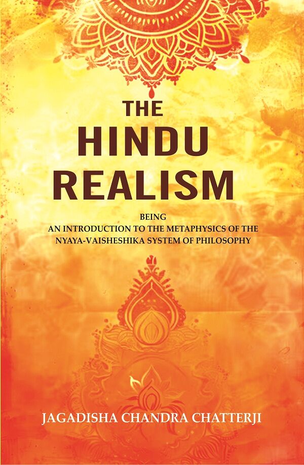 The Hindu Realism: Being an Introduction to the Metaphysics of the Nyaya-Vaisheshika System of Philosophy - Gyan Books - Swadesiicart