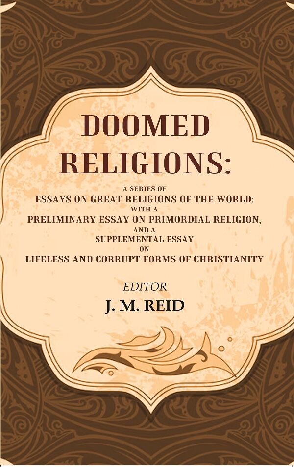 Doomed Religions: A Series Of Essays On Great Religions Of The World; With A Preliminary Essay - Gyan Books - Swadesiicart