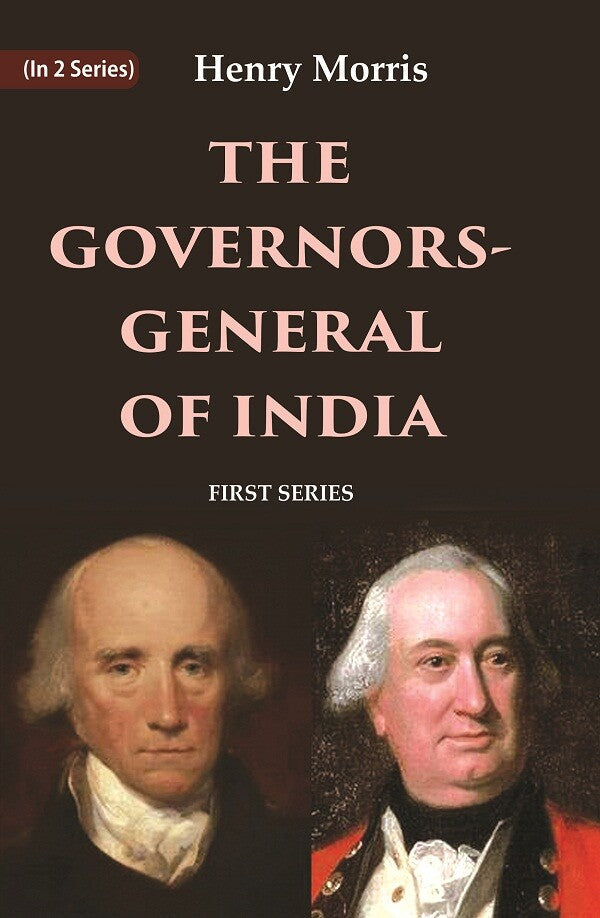 The Governors-General of India: First Series 1st - Gyan Books - Swadesiicart