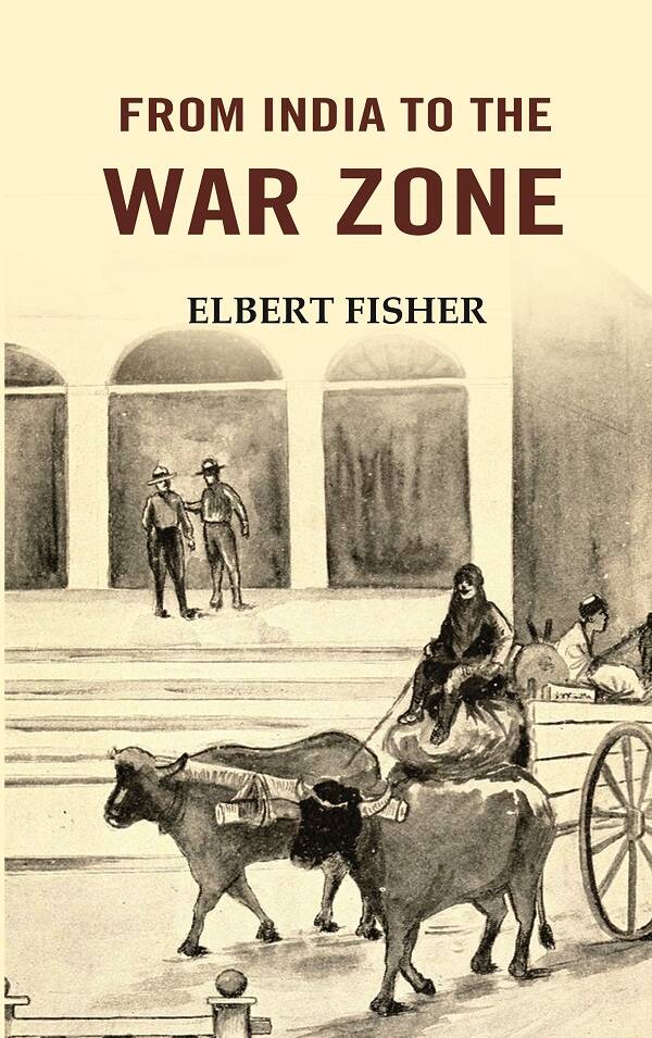 From India to the War Zone - Gyan Books - Swadesiicart