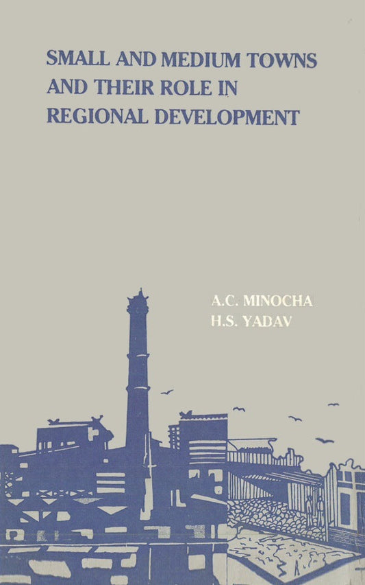 Small and Medium Towns and Their Role in Regional Development - Gyan Books - Swadesiicart