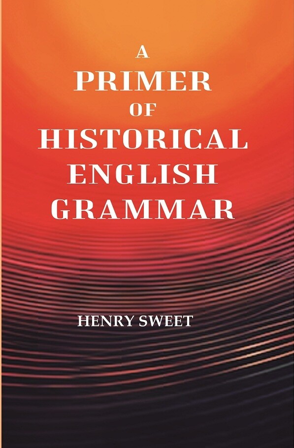 A Primer of Historical English Grammar - Gyan Books - Swadesiicart