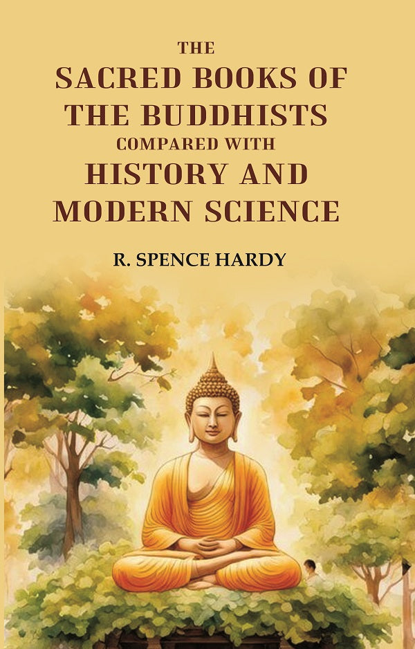 The Sacred Books of the Buddhists: Compared With History and Modern Science - Gyan Books - Swadesiicart