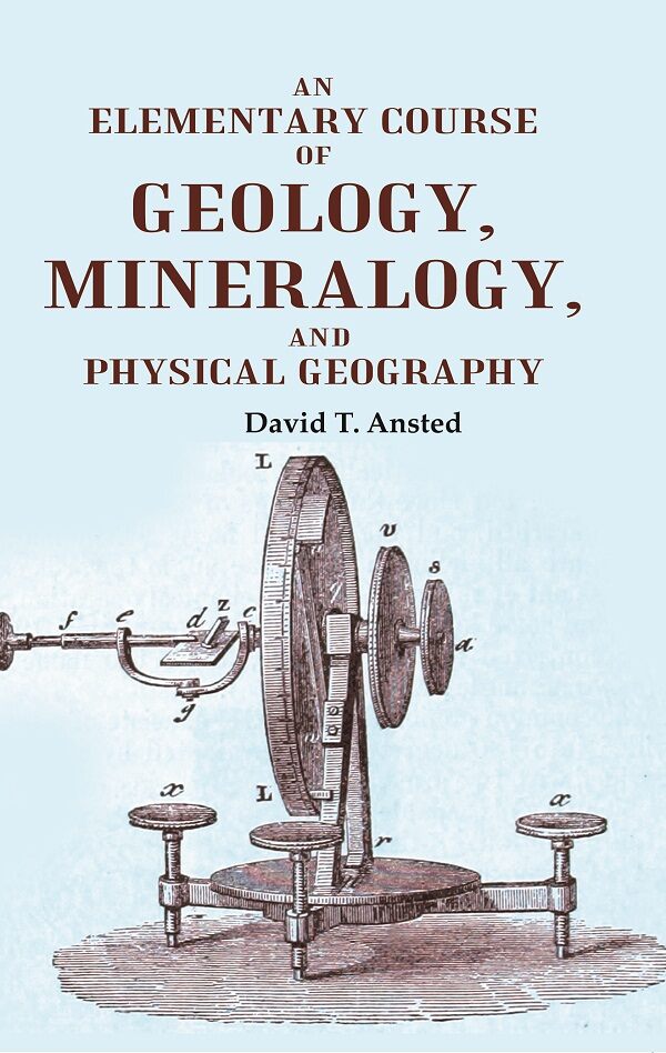 An Elementary Course of Geology, Mineralogy, and Physical Geography - Gyan Books - Swadesiicart