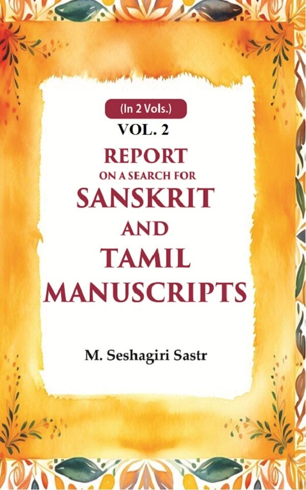 Report on a Search for Sanskrit and Tamil Manuscripts 2nd - Gyan Books - Swadesiicart