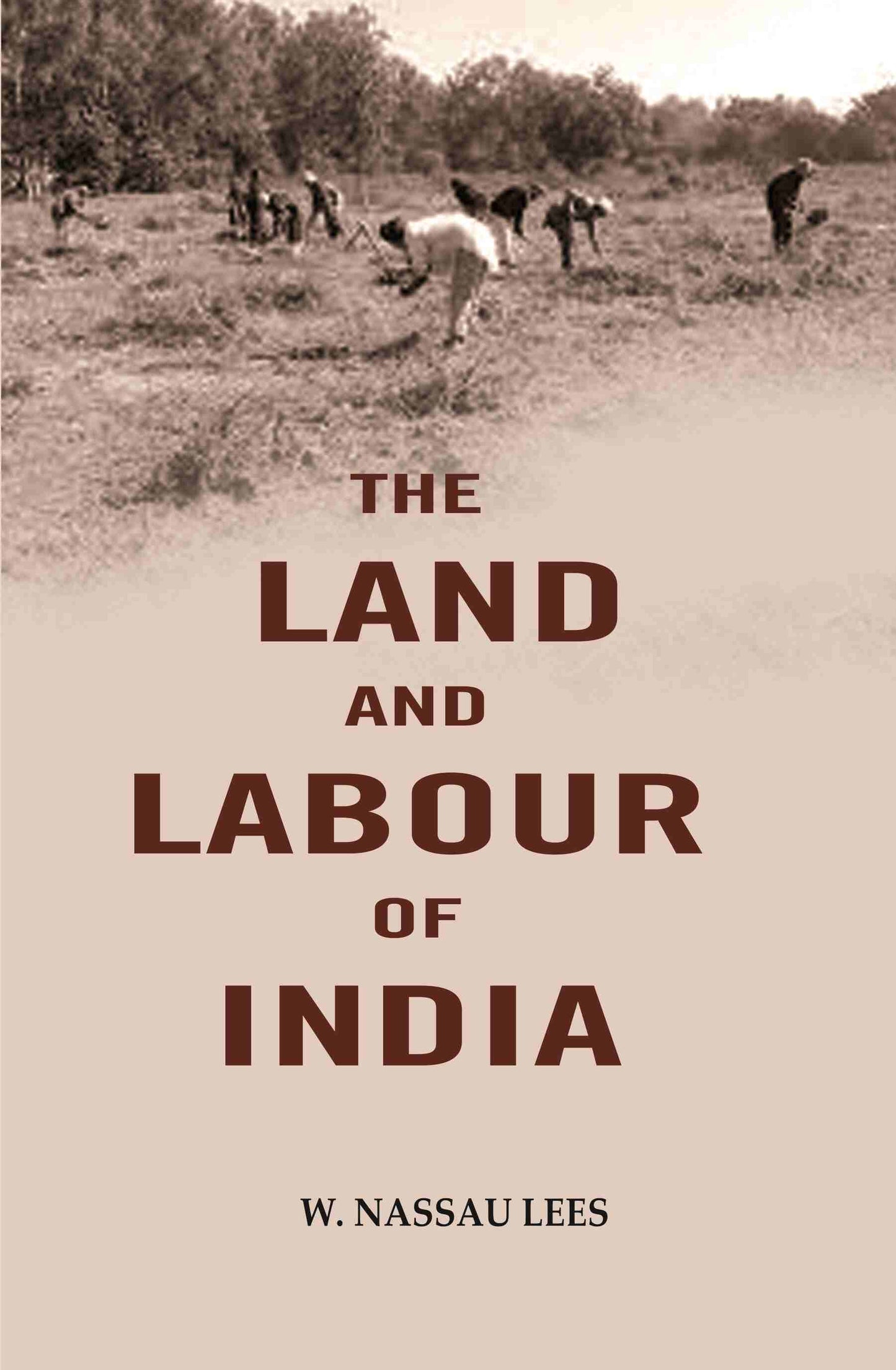 The land and labour of India - Gyan Books - Swadesiicart