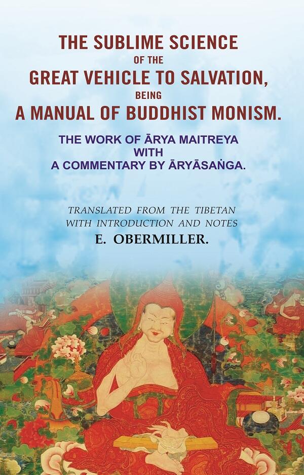 The Sublime Science Of The Great Vehicle To Salvation, Being A Manual Of Buddhist Monism: The Work Of Ārya - Gyan Books - Swadesiicart