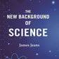 The New Background of Science - Gyan Books - Swadesiicart