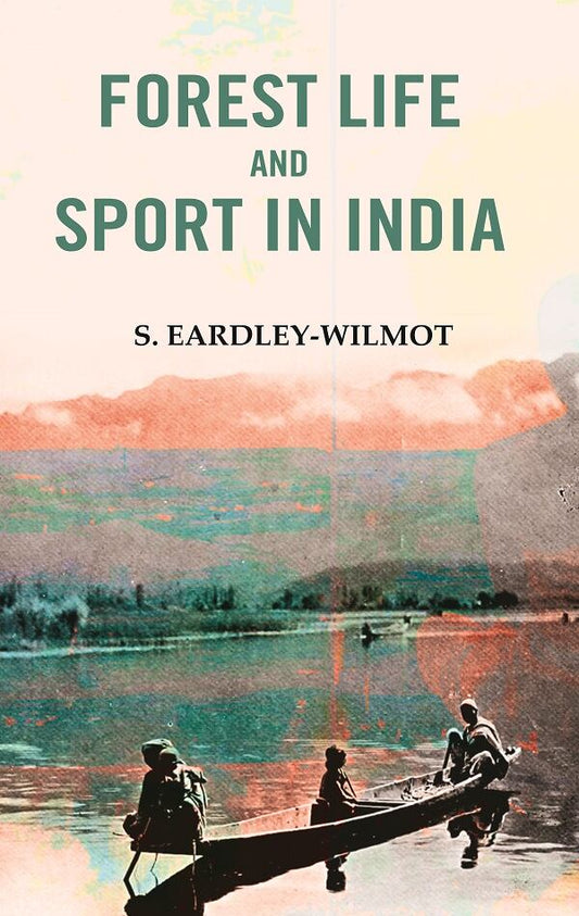 Forest Life and Sport in India - Gyan Books - Swadesiicart