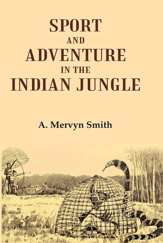Sport and Adventure in the Indian Jungle - Gyan Books - Swadesiicart