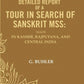 Detailed Report of a Tour in Search of Sanskrit Mss: Made In Kasmir, Rajputana, and Central India - Gyan Books - Swadesiicart