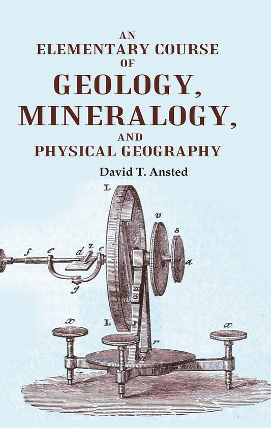 An Elementary Course of Geology, Mineralogy, and Physical Geography - Gyan Books - Swadesiicart