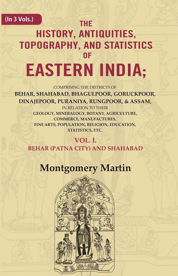 The History, Antiquities, Topography, And Statistics Of Eastern India: Comprising The Districts Vol. - Gyan Books - Swadesiicart