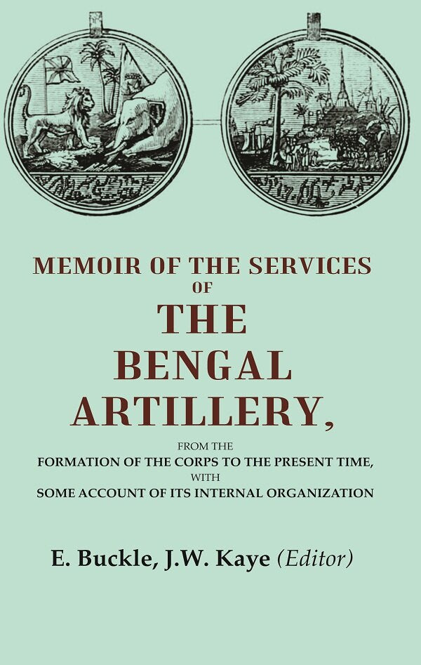 Memoir Of The Services Of The Bengal Artillery: From The Formation Of The Corps To The Present Time, - Gyan Books - Swadesiicart