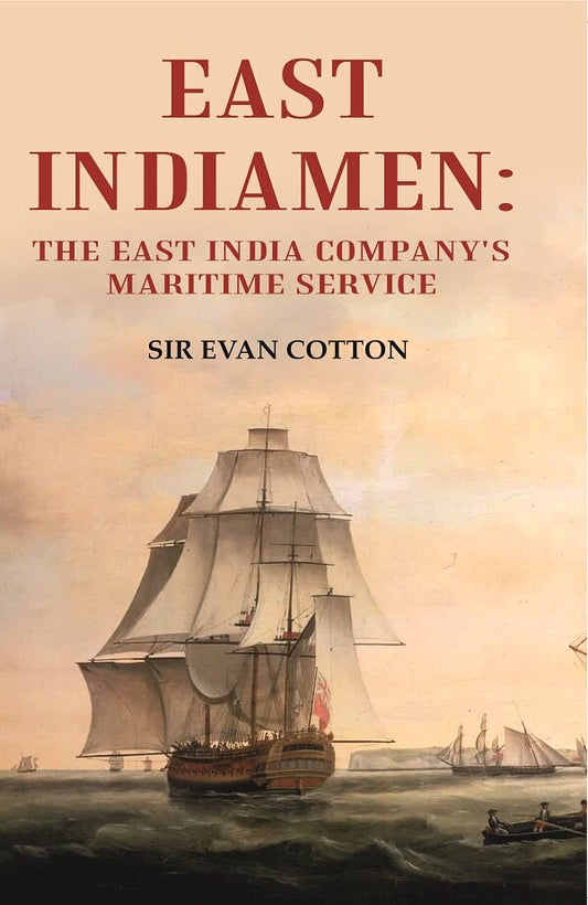 East Indiamen: The East India Company's Maritime Service - Gyan Books - Swadesiicart
